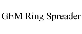 GEM RING SPREADER