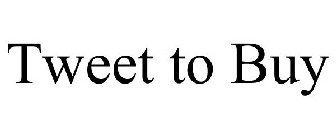 TWEET TO BUY
