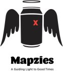 X MAPZIES A GUIDING LIGHT TO GOOD TIMES