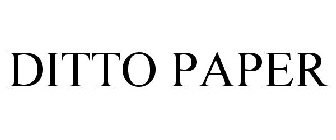 DITTO PAPER