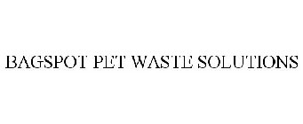 BAGSPOT PET WASTE SOLUTIONS