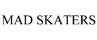 MAD SKATERS