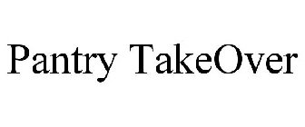 PANTRY TAKEOVER