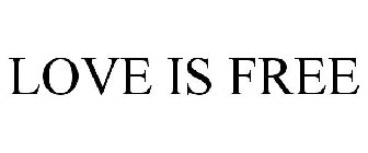 LOVE IS FREE