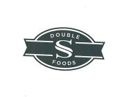 DOUBLE S FOODS