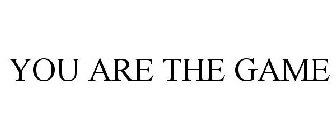 YOU ARE THE GAME