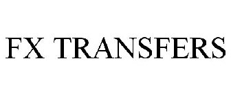 FX TRANSFERS