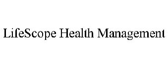 LIFESCOPE HEALTH MANAGEMENT