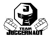 J TEAM JUGGERNAUT