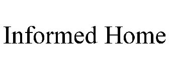 INFORMED HOME