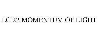 LC 22 MOMENTUM OF LIGHT
