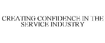 CREATING CONFIDENCE IN THE SERVICE INDUSTRY