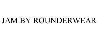 JAM BY ROUNDERWEAR