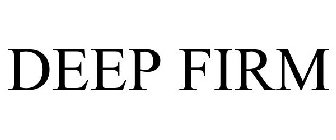 DEEP FIRM