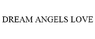 DREAM ANGELS LOVE