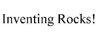 INVENTING ROCKS!
