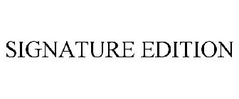 SIGNATURE EDITION