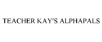 TEACHER KAY'S ALPHAPALS