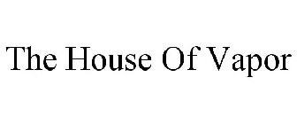 THE HOUSE OF VAPOR