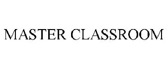 MASTER CLASSROOM