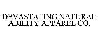 DEVASTATING NATURAL ABILITY APPAREL CO.