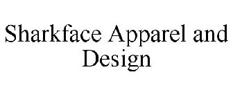 SHARKFACE APPAREL AND DESIGN