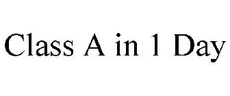 CLASS A IN 1 DAY