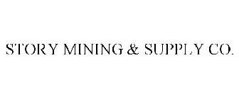 STORY MINING & SUPPLY CO.