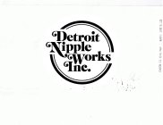 DETROIT NIPPLE WORKS INC.