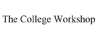 THE COLLEGE WORKSHOP