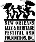 NEW ORLEANS JAZZ & HERITAGE FESTIVAL AND FOUNDATION, INCFOUNDATION, INC