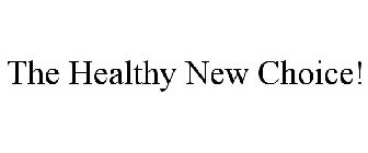 THE HEALTHY NEW CHOICE