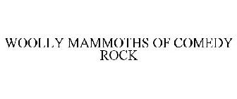 WOOLLY MAMMOTHS OF COMEDY ROCK