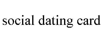 SOCIAL DATING CARD