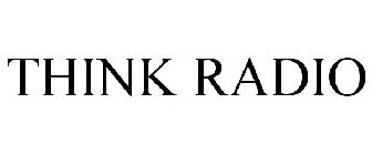 THINK RADIO