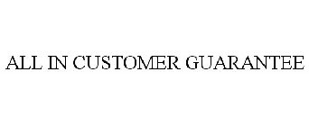 ALL IN CUSTOMER GUARANTEE