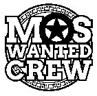 MOS WANTED CREW