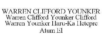 WARREN CLIFFORD YOUNKER WARREN CLIFFORD YOUNKER CLIFFORD WARREN YOUNKER HARU-KA HETEPRE ATUM EL