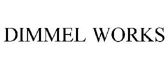 DIMMEL WORKS