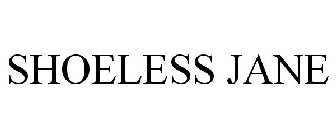 SHOELESS JANE