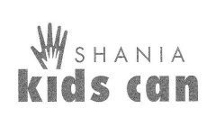 SHANIA KIDS  CAN