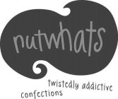 NUTWHATS TWISTEDLY ADDICTIVE CONFECTIONS