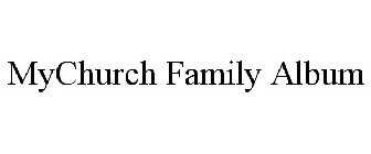 MYCHURCH FAMILY ALBUM