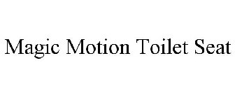 MAGIC MOTION TOILET SEAT