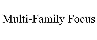 MULTI-FAMILY FOCUS