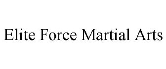 ELITE FORCE MARTIAL ARTS