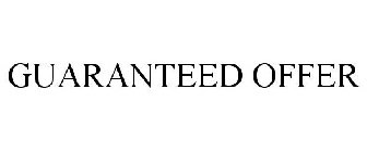 GUARANTEED OFFER