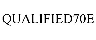 QUALIFIED70E