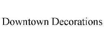 DOWNTOWN DECORATIONS