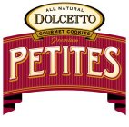 PETITES ALL NATURAL DOLCETTO GOURMET COOKIES PREMIUM